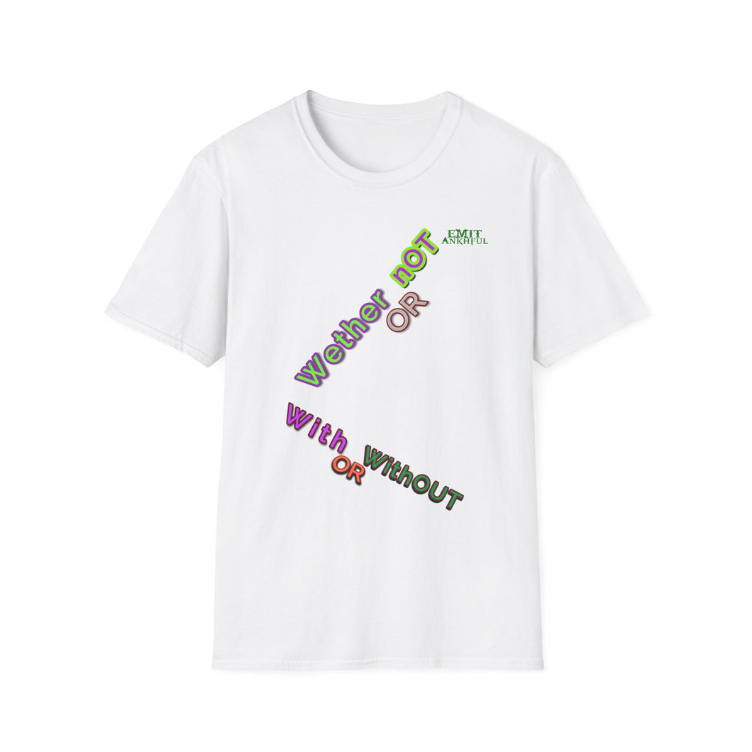 WITH OR WITHOUT Unisex Softstyle Tea shirt