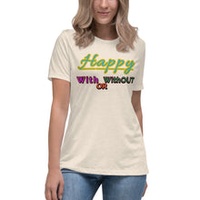 Load image into Gallery viewer, WITH OR WITHOUT Women&#39;s Relaxed T-Shirt
